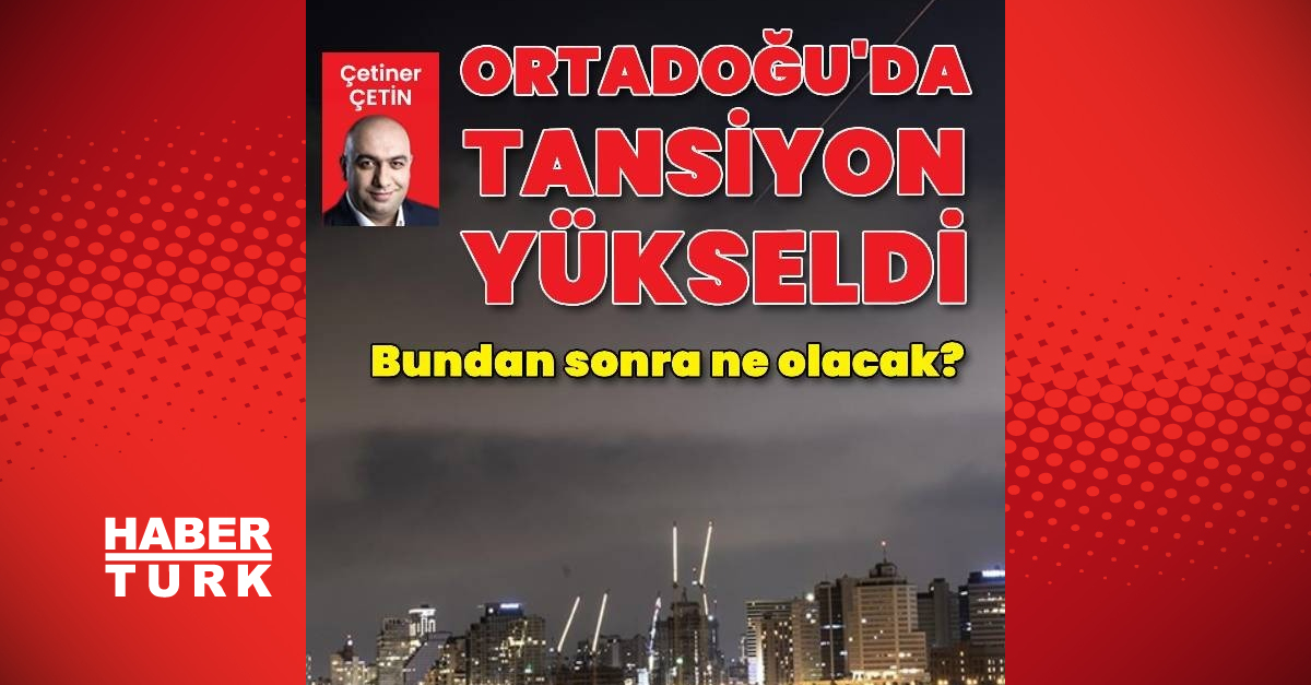 Ortadoğu’da tansiyon tırmanıyor! Bundan sonra ne olacak?